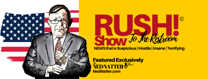 Rush "To The Restroom" Exclusively on the Ned Natter Show