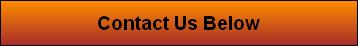 Contact Us Below